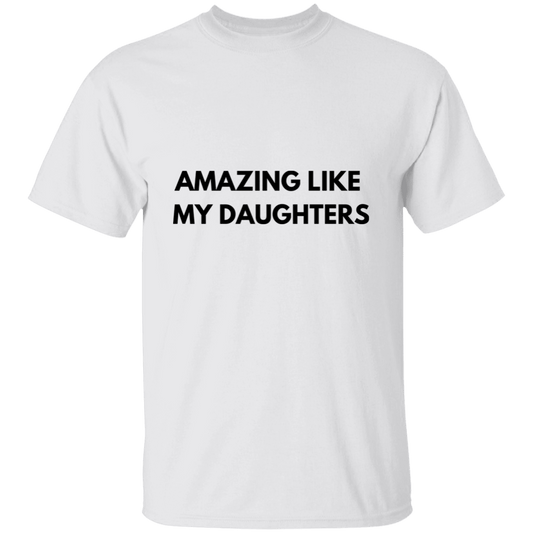 Amazing Like My Daughters T-Shirt - Serbachi
