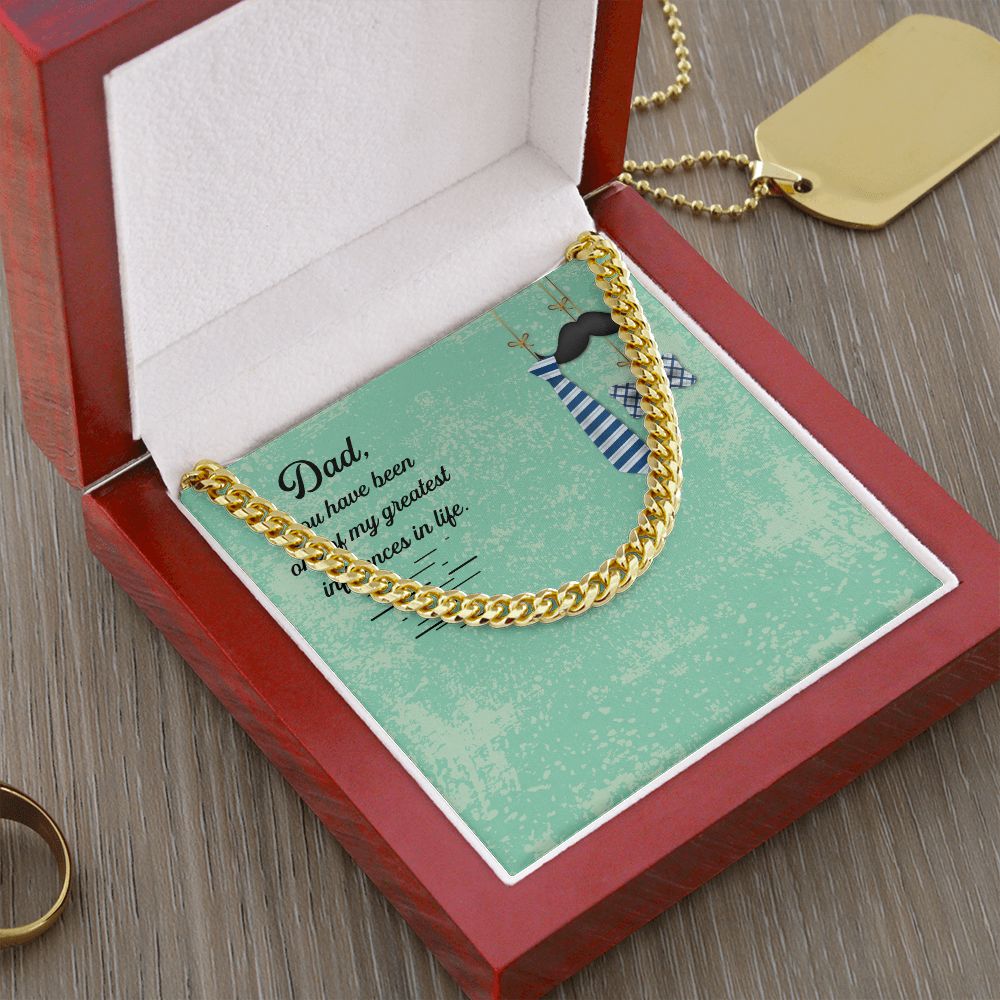 Dad, you have been one of my greatest influences in life_ Message Card Dad Cuban Chain Necklace, Father Necklace Father's Day Gift, Christian Gift For Dad, Father Son Necklace - Serbachi